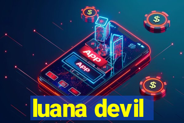 luana devil